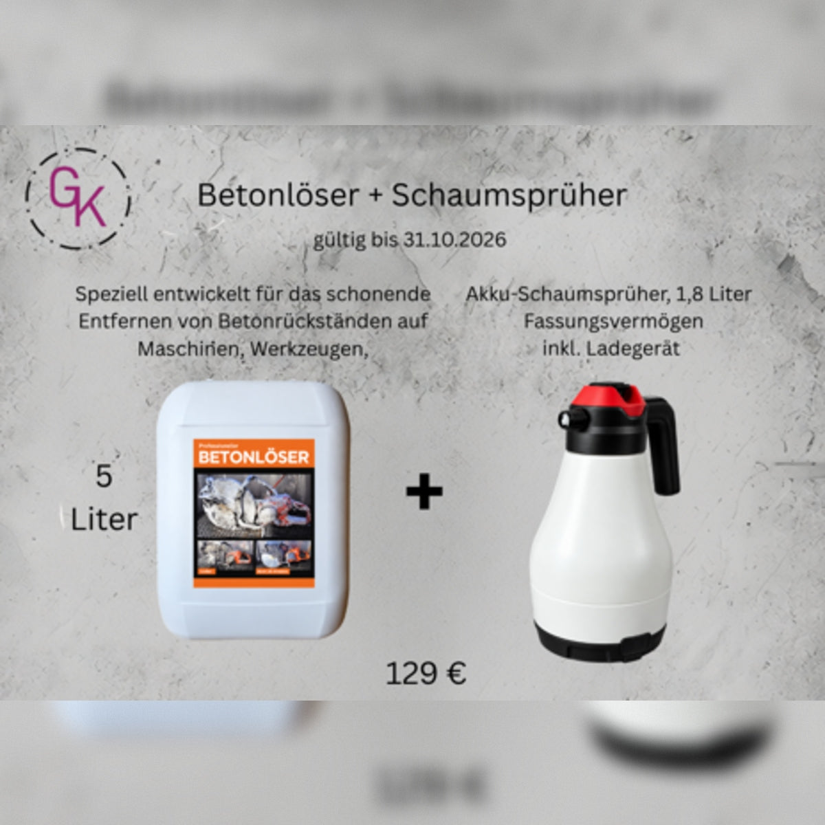 G&K Aktion: Betonlöser + Akku-Schaumsprüher Set